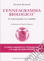 L'enneagramma biologico®. Le 9 personalità e la malattia secondo le leggi del dottor Hamer libro