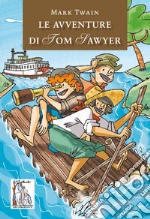 Le avventure di Tom Sawyer libro