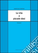 La vita a piccole dosi