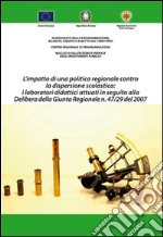 L'impatto di una politica regionale contro la dispersione scolastica. I laboratori didattici attuati in seguito alla delibera della giunta regionale n.47/29 del 2007 libro