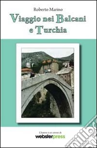 Viaggio nei Balcani e Turchia