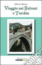 Viaggio nei Balcani e Turchia libro