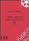 Giochi spezzati. I bambini slavi nei campi di concentramento italiani libro di Strazza Michele