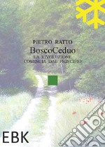 BoscoCeduo. La rivoluzione comincia dal principio libro