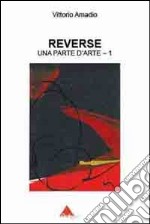 Reverse. Una parte d'arte libro