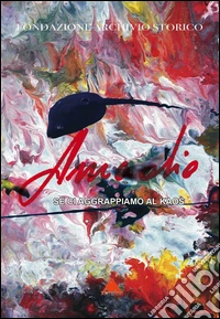 Amadio. Se ci aggrappiamo al kaos. Ediz. illustrata libro