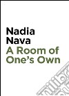 Nadia Nava, a room of one's own. Ediz. illustrata libro