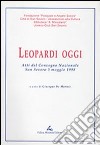 Leopardi oggi. Atti del Convegno nazionale (San Severo, 5 maggio 1998) libro