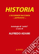 Historia. L'Occidente racconta... Parliamone.... Ediz. per la scuola