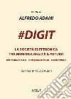 #DIGIT. La società elettronica tra memoria realtà & futuro libro