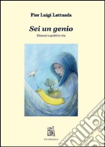 Sei un genio. Rilassati e goditi la vita libro