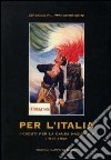 Per l'Italia. I caduti per la causa nazionale 1919-1932 libro