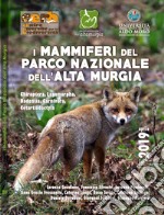 I mammiferi del Parco nazionale dell'Alta Murgia. Chiroptera, Lagomorpha, Rodentia, Carnivora, Cetartiodactyla. Ediz. illustrata libro