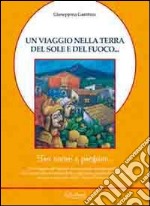 Un viaggio nella terra del sole e del fuoco... Tra sacro e profano... libro