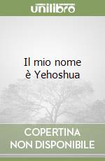 Il mio nome è Yehoshua