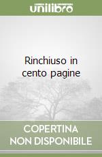 Rinchiuso in cento pagine libro