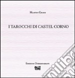 I tarocchi di Castel Corno. Ediz. illustrata