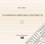 La Madonna Nera della zocchetta libro