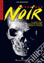 Avventure noir. La guida degli epigoni di Diabolik, Kriminal e Satanik. Vol. 1 libro