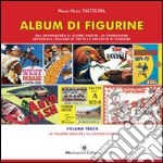 Album di figurine. Vol. 3: Le figurine adesive. Gli editori storici libro