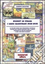 Disney in Italia. I libri illustrati 1932-1975 libro