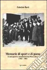 Memorie di sport e di paese. Eventi sportivi e mondani di San Piero a Sieve libro