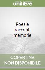 Poesie racconti memorie libro