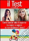 Il test. Come cambierebbe il rapporto tra ragazzi e ragazze se non esistesse il sesso? libro