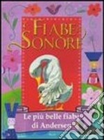 Le più belle fiabe di Andersen. Ediz. illustrata. Con CD Audio