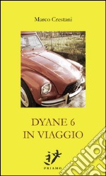 Dyane 6 in viaggio