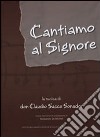 Cantiamo al Signore. La musica di don Claudio Sacco Sonador. Con DVD libro