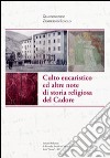Culto eucaristico ed altre note di storia religiosa del Cadore libro di Zanderigo Rosolo Giandomenico