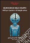 Neuroscienze dello sviluppo. Parte prima: io robot. ABCD per il pediatra e la famiglia curiosa libro