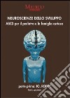 Neuroscienze dello sviluppo. Parte prima: io robot. ABCD per il pediatra e la famiglia curiosa libro di Panizon Franco