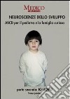 Neuroscienze dello sviluppo. Parte secondo: io uomo. ABCD per il pediatra e la famiglia curiosa libro