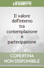 Il valore dell'interno tra contemplazione e partecipazione