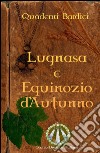Lugnasa. Equinozio d'autunno libro di Ossian (cur.)