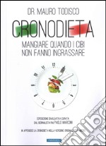 Cronodieta. Mangiare quando i cibi non fanno ingrassare libro