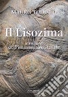 Il lisozima. Cardine dell'immunità naturale libro