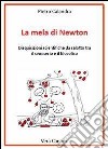 La mela di Newton. Disquisizioni scientifiche da salotto tra il semiserio e il filosofico libro di Calandra Pietro