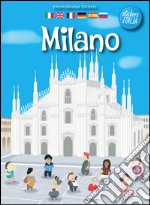 Milano. Con adesivi. Ediz. multilingue libro