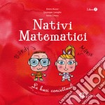 Nativi matematici. Per la Scuola materna. Vol. 1: Le basi concettuali libro