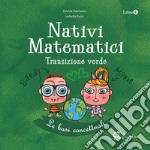 Nativi matematici. Per la Scuola materna. Vol. 4: Transizione Verde. Le basi concettuali libro