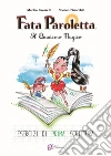 Fata Paroletta. Il quaderno magico. Esercizi di prima scrittura libro di Lucarelli Marica Pinocchio Sharon Dallosta D. (cur.)