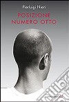 Posizione numero otto libro di Nieri Pierluigi