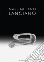 Massimiliano Lanciano. Designer italiano. Ediz. italiana e inglese libro