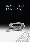 Massimiliano Lanciano. Designer italiano. Ediz. italiana e inglese libro