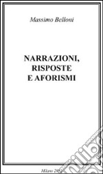 Narrazioni, risposte e aforismi