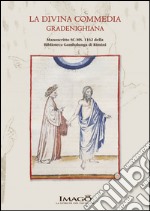 La Divina Commedia gradenighiana. Manoscritto sc-ms 1162 della Biblioteca Gambalunga di Rimini