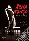 Xena Tango. Le stade del tango da Genova a Buenos Aires libro